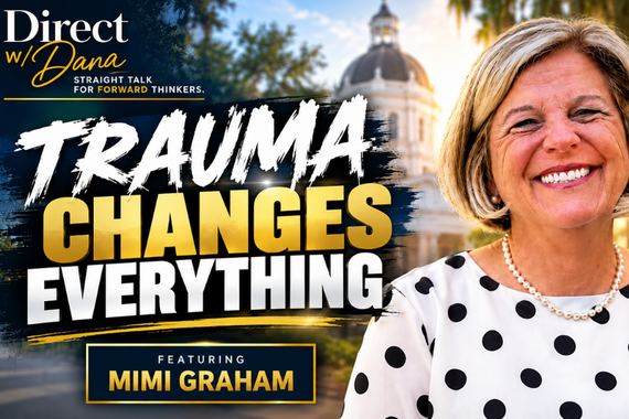 Promotional graphic for the Direct with Dana podcast episode "Trauma Changes Everything," featuring Mimi Graham, with the Florida Capitol in the background
